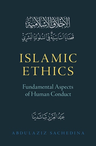 [9780197581810] Islamic Ethics: Fundamental Aspects of Human Conduct