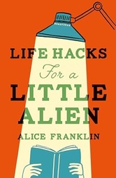 [9781529435726] Life Hacks For a Little Alien
