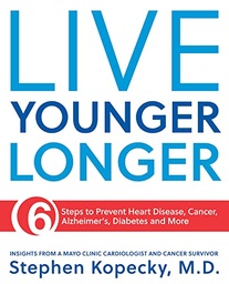 [9781893005679] Live Younger Longer 6 steps to Prevent Heart Disease, Cancer, Alzheimer's, Diabetes and more