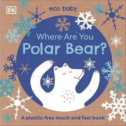 [9780241440261] Eco Baby Where Are You Polar Bear?
