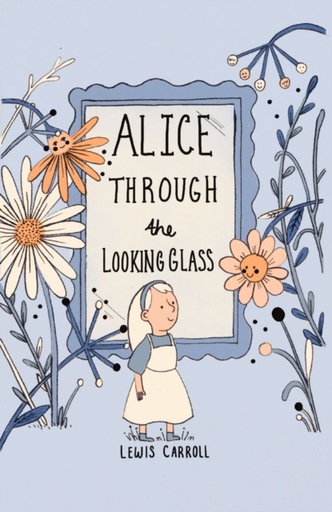 [9781840228472] Alice Through the Looking Glass (Wordsworth Collector's Edition)