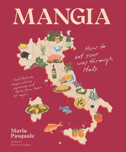 [9781922754899] Mangia: How to Eat Your Way through Italy
