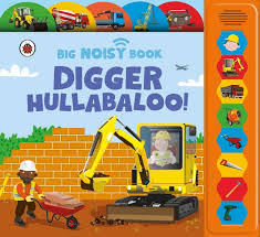 [9780241763995] Digger Hullabaloo! Ladybird Big Noisy Book