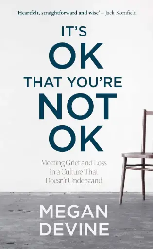 [9781785046506] It’s OK That You’re Not OK: Meeting Grief and Loss in a Culture That Doesn't Understand