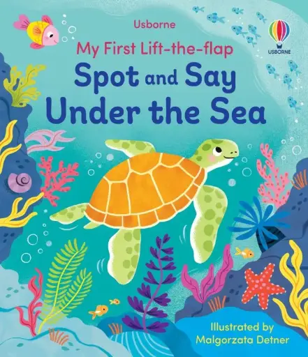 [9781835404331] My First Lift-the-Flap Spot and Say Under the Sea