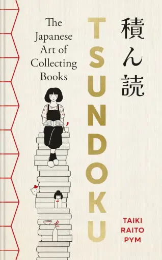 [9781788406468] Tsundoku: The Japanese Art of Collecting Books