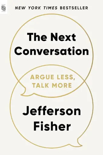 [9798217045792] The Next Conversation: Argue Less, Talk More