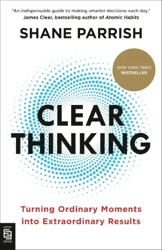 [9780593854020] Clear Thinking: Turning Ordinary Moments into Extraordinary Results