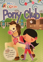 [9781785500060] MAKE AND CREATE PONY CLUB