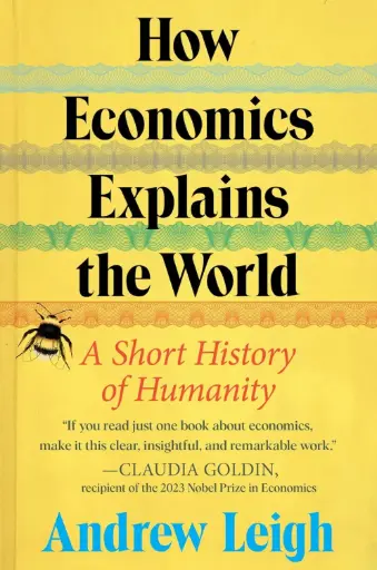 [9780063383784] How Economics Explains the World: A Short History of Humanity