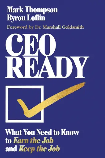 [9798892791687] CEO Ready: What You Need to Know to Earn the Job—and Keep the Job