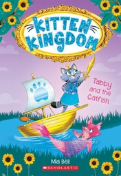 [9781338292367] Kitten Kingdom Tabby and The Catfish