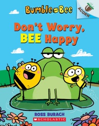 [9781338504927] Bumble and Bee Don’t Worry Bee Happy