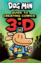 [9781338568844] Dog Man Guide to Creating Comics in 3-D
